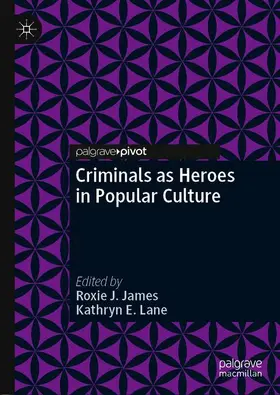 Lane / James |  Criminals as Heroes in Popular Culture | Buch |  Sack Fachmedien