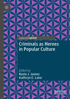 James / Lane | Criminals as Heroes in Popular Culture | E-Book | sack.de