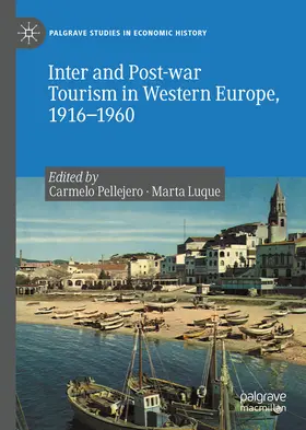 Pellejero Martínez / Luque Aranda | Inter and Post-war Tourism in Western Europe, 1916–1960 | E-Book | www.sack.de