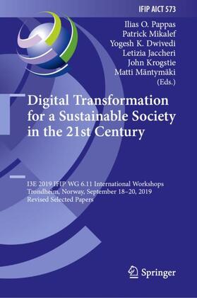 Pappas / Mikalef / Mäntymäki | Digital Transformation for a Sustainable Society in the 21st Century | Buch | 978-3-030-39633-6 | sack.de