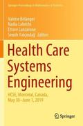 Bélanger / Yalçindag / Lahrichi |  Health Care Systems Engineering | Buch |  Sack Fachmedien