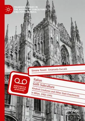 Zuccalà / Tosoni | Italian Goth Subculture | Buch | 978-3-030-39813-2 | sack.de