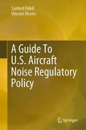 Fidell / Mestre | A Guide To U.S. Aircraft Noise Regulatory Policy | E-Book | www.sack.de