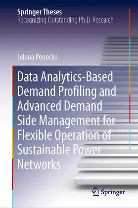Ponocko / Ponocko | Data Analytics-Based Demand Profiling and Advanced Demand Side Management for Flexible Operation of Sustainable Power Networks | E-Book | sack.de
