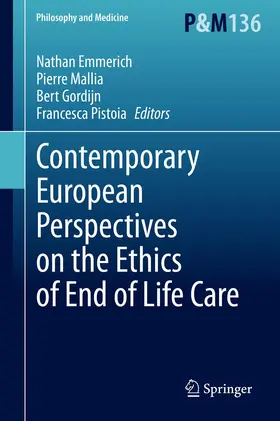 Emmerich / Mallia / Gordijn | Contemporary European Perspectives on the Ethics of End of Life Care | Buch | 978-3-030-40032-3 | www.sack.de