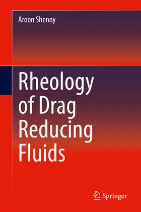 Shenoy |  Rheology of Drag Reducing Fluids | eBook | Sack Fachmedien