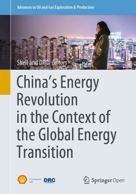Shell International B.V. / Development Research Center DRC / The Development Research Center (DRC) of the State Council of the People’s Republic of China | China's Energy Revolution in the Context of the Global Energy Transition | Buch | 978-3-030-40153-5 | sack.de