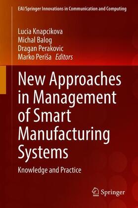 Knapcikova / Balog / Perakovic | New Approaches in Management of Smart Manufacturing Systems | Buch | sack.de