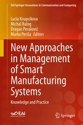Knapcikova / Balog / Perakovic | New Approaches in Management of Smart Manufacturing Systems | E-Book | sack.de