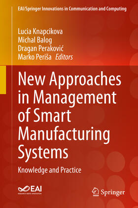 Knapcikova / Balog / Perakovic | New Approaches in Management of Smart Manufacturing Systems | E-Book | sack.de