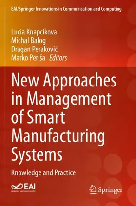 Knapcikova / Periša / Balog |  New Approaches in Management of Smart Manufacturing Systems | Buch |  Sack Fachmedien