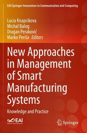 Knapcikova / Periša / Balog | New Approaches in Management of Smart Manufacturing Systems | Buch | 978-3-030-40178-8 | sack.de