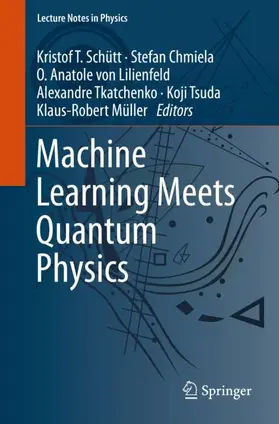 Schütt / Chmiela / Müller |  Machine Learning Meets Quantum Physics | Buch |  Sack Fachmedien
