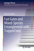 Schäfer |  Fast Gates and Mixed-Species Entanglement with Trapped Ions | eBook | Sack Fachmedien
