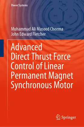 Cheema / Fletcher | Advanced Direct Thrust Force Control of Linear Permanent Magnet Synchronous Motor | E-Book | sack.de