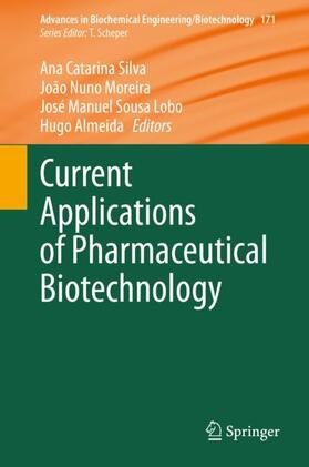 Silva / Almeida / Moreira | Current Applications of Pharmaceutical Biotechnology | Buch | 978-3-030-40463-5 | sack.de