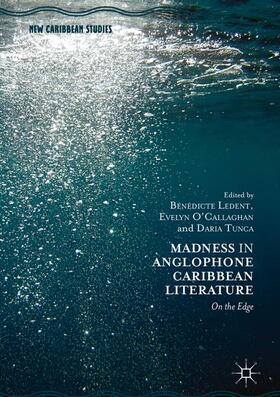 Ledent / O'Callaghan / Tunca |  Madness in Anglophone Caribbean Literature | Buch |  Sack Fachmedien