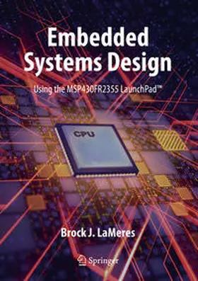 LaMeres |  Embedded Systems Design using the MSP430FR2355 LaunchPad™ | eBook | Sack Fachmedien