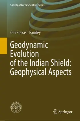 Pandey |  Geodynamic Evolution of the Indian Shield: Geophysical Aspects | Buch |  Sack Fachmedien
