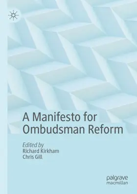 Gill / Kirkham |  A Manifesto for Ombudsman Reform | Buch |  Sack Fachmedien