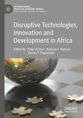 Arthur / Hanson / Puplampu |  Disruptive Technologies, Innovation and Development in Africa | Buch |  Sack Fachmedien