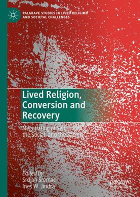 Jindra / Sremac | Lived Religion, Conversion and Recovery | Buch | 978-3-030-40681-3 | sack.de