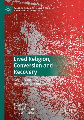 Jindra / Sremac |  Lived Religion, Conversion and Recovery | Buch |  Sack Fachmedien