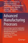 Tonkonogyi / Ivanov / Trojanowska |  Advanced Manufacturing Processes | Buch |  Sack Fachmedien