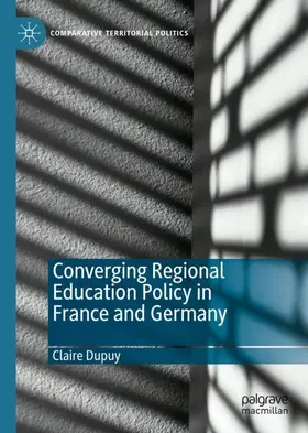 Dupuy |  Converging Regional Education Policy in France and Germany | Buch |  Sack Fachmedien