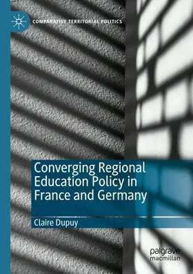 Dupuy |  Converging Regional Education Policy in France and Germany | Buch |  Sack Fachmedien