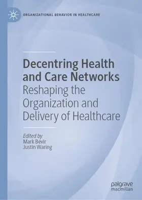 Waring / Bevir | Decentring Health and Care Networks | Buch | 978-3-030-40888-6 | sack.de