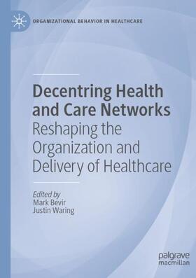 Waring / Bevir | Decentring Health and Care Networks | Buch | 978-3-030-40891-6 | sack.de