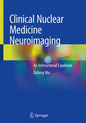 Wu |  Clinical Nuclear Medicine Neuroimaging | eBook | Sack Fachmedien