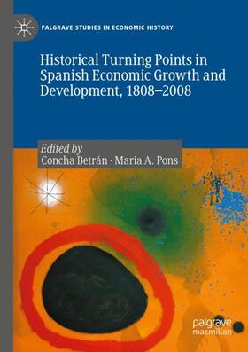 Pons / Betrán | Historical Turning Points in Spanish Economic Growth and Development, 1808¿2008 | Buch | 978-3-030-40912-8 | sack.de