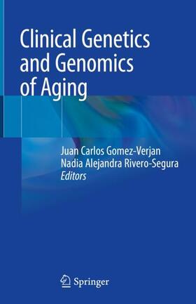 Rivero-Segura / Gomez-Verjan |  Clinical Genetics and Genomics of Aging | Buch |  Sack Fachmedien