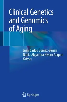 Rivero-Segura / Gomez-Verjan |  Clinical Genetics and Genomics of Aging | Buch |  Sack Fachmedien