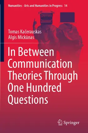 Mickunas / Kacerauskas / Kacerauskas |  In Between Communication Theories Through One Hundred Questions | Buch |  Sack Fachmedien