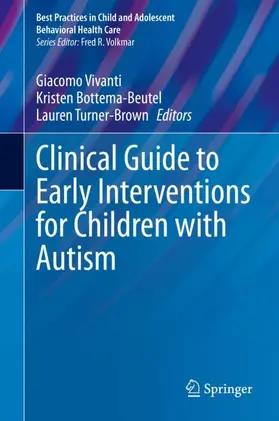 Vivanti / Turner-Brown / Bottema-Beutel | Clinical Guide to Early Interventions for Children with Autism | Buch | 978-3-030-41159-6 | www.sack.de