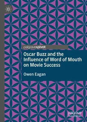 Eagan |  Oscar Buzz and the Influence of Word of Mouth on Movie Success | Buch |  Sack Fachmedien