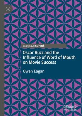 Eagan |  Oscar Buzz and the Influence of Word of Mouth on Movie Success | Buch |  Sack Fachmedien
