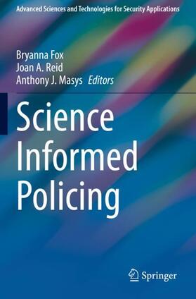 Fox / Masys / Reid | Science Informed Policing | Buch | 978-3-030-41289-0 | sack.de