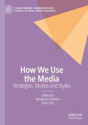 Frey / Krämer | How We Use the Media | Buch | 978-3-030-41315-6 | sack.de