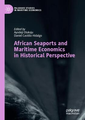 Castillo Hidalgo / Olukoju | African Seaports and Maritime Economics in Historical Perspective | Buch | 978-3-030-41401-6 | sack.de