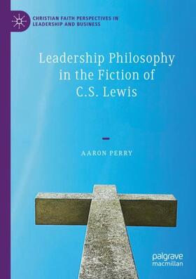 Perry | Leadership Philosophy in the Fiction of C.S. Lewis | Buch | 978-3-030-41510-5 | sack.de
