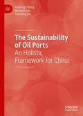 Wang / Liu / Roe |  The Sustainability of Oil Ports | Buch |  Sack Fachmedien