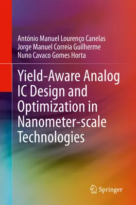 Canelas / Guilherme / Horta |  Yield-Aware Analog IC Design and Optimization in Nanometer-scale Technologies | eBook | Sack Fachmedien