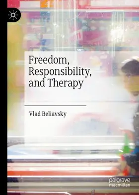 Beliavsky | Freedom, Responsibility, and Therapy | Buch | 978-3-030-41570-9 | www.sack.de