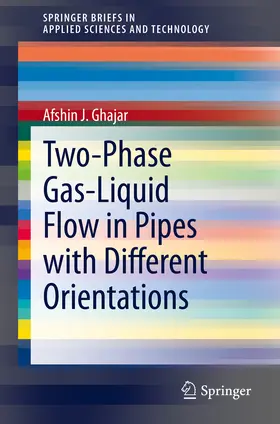 Ghajar |  Two-Phase Gas-Liquid Flow in Pipes with Different Orientations | eBook | Sack Fachmedien