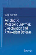 Chen |  Xenobiotic Metabolic Enzymes: Bioactivation and Antioxidant Defense | eBook | Sack Fachmedien