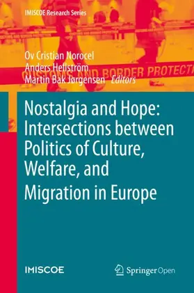 Norocel / Jørgensen / Hellström |  Nostalgia and Hope: Intersections between Politics of Culture, Welfare, and Migration in Europe | Buch |  Sack Fachmedien